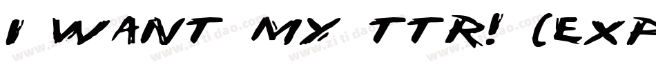 i want my ttr! (expanded)字体转换